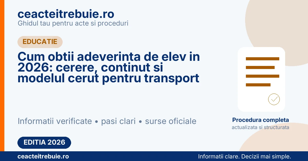 Cum obtii adeverinta de elev in 2026: cerere, continut si modelul cerut pentru transport