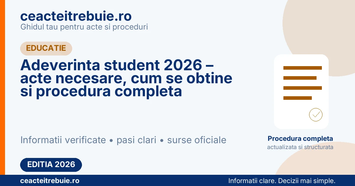 Adeverinta student 2026 – acte necesare, cum se obtine si procedura completa