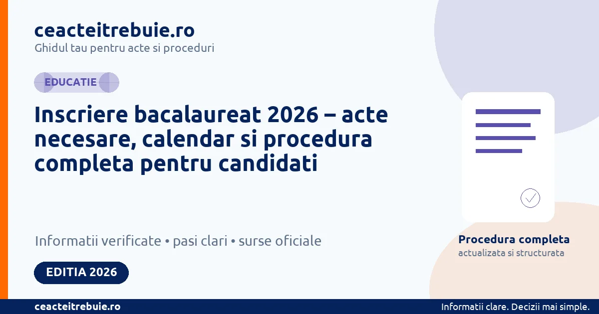 Inscriere bacalaureat 2026 – acte necesare, calendar si procedura completa pentru candidati