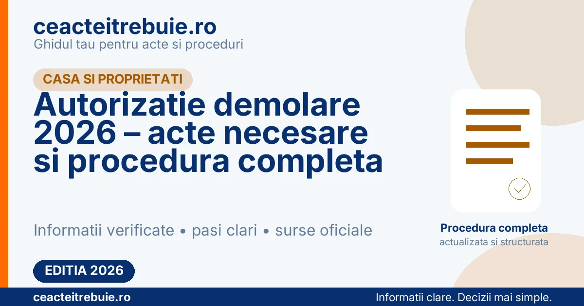 Autorizatie demolare 2026 – acte necesare, costuri si procedura completa pentru desfiintarea constructiilor
