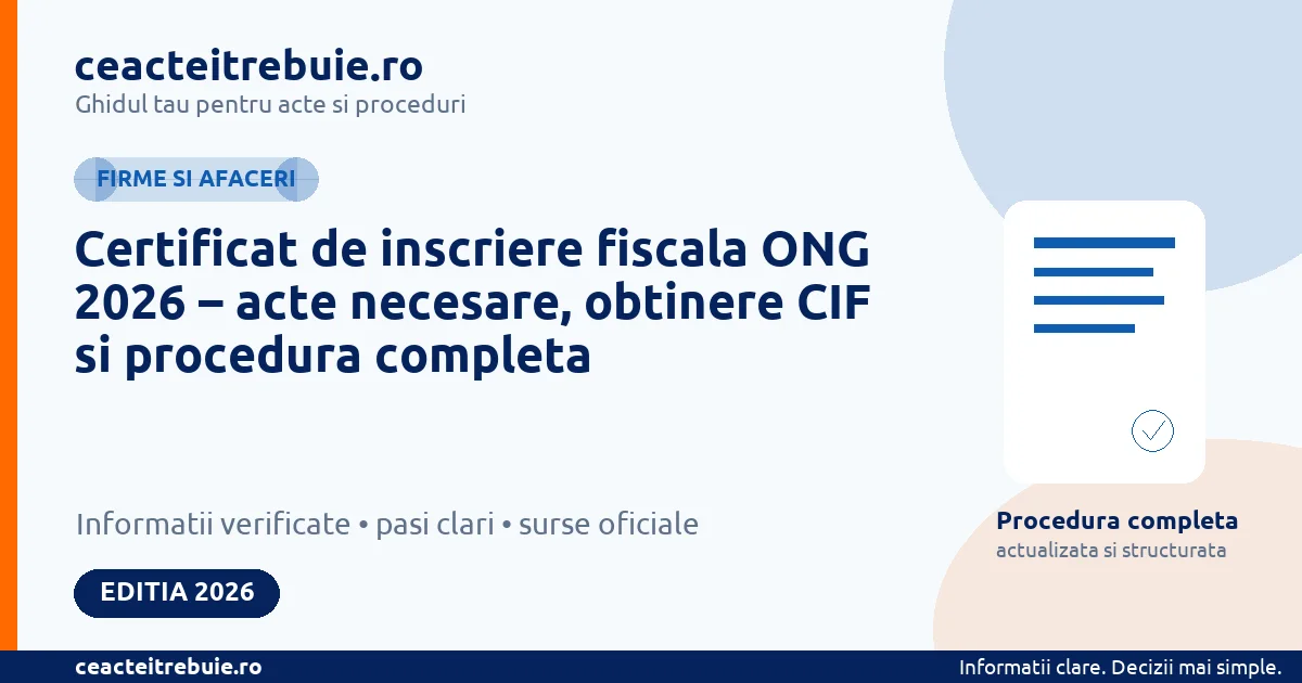 Certificat de inscriere fiscala ONG 2026 – acte necesare, obtinere CIF si procedura completa