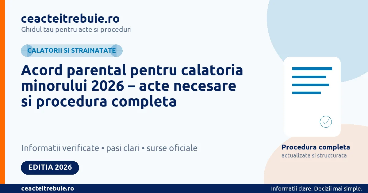 Acord parental pentru calatoria minorului 2026 – acte necesare si procedura completa