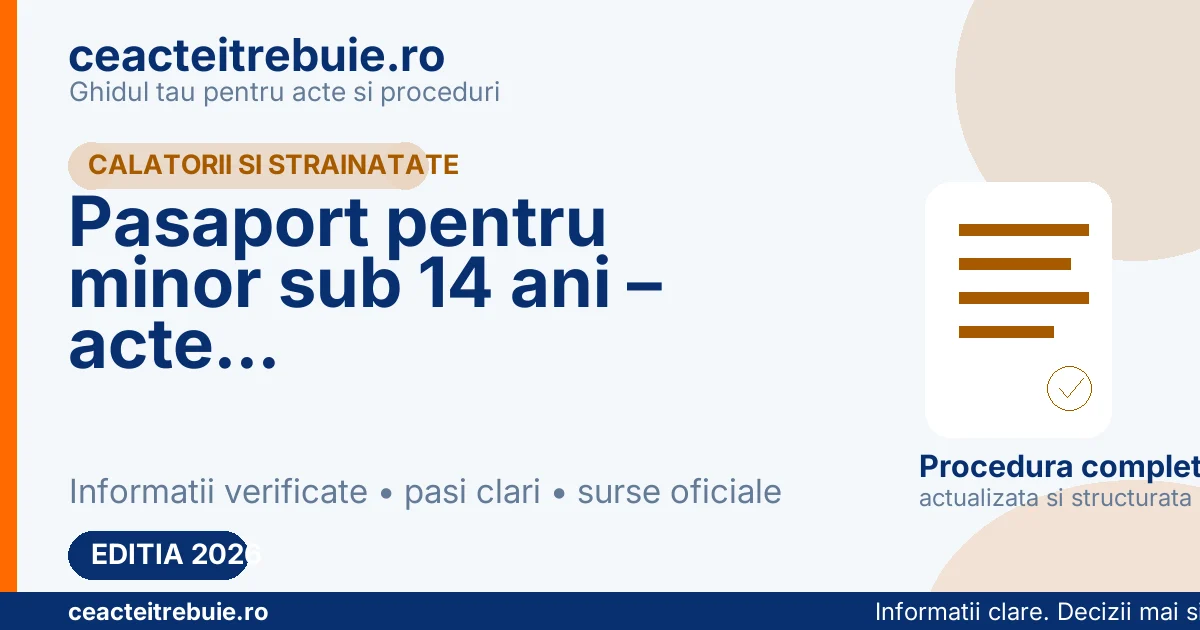 Pasaport pentru minor sub 14 ani 2026 – acte necesare, programare si procedura completa