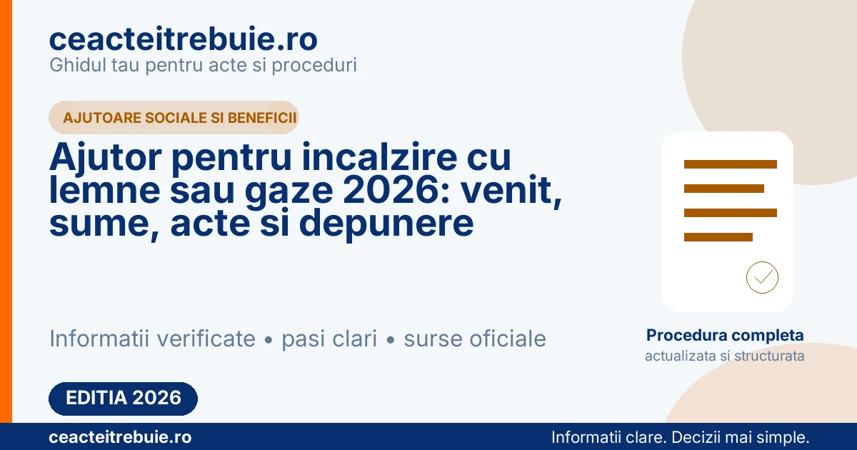 Ajutor pentru incalzire cu lemne sau gaze 2026: venit, sume, acte si depunere
