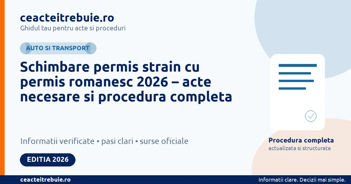 Schimbare permis strain cu permis romanesc 2026 – acte necesare si procedura completa