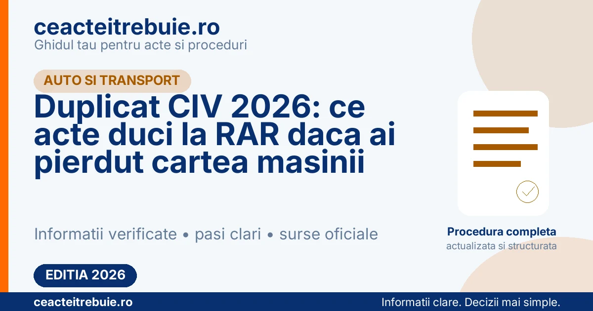 Duplicat CIV 2026: ce acte duci la RAR daca ai pierdut cartea masinii