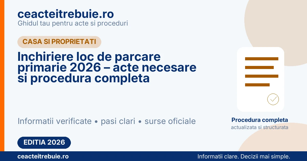 Inchiriere loc de parcare primarie 2026 – acte necesare si procedura completa