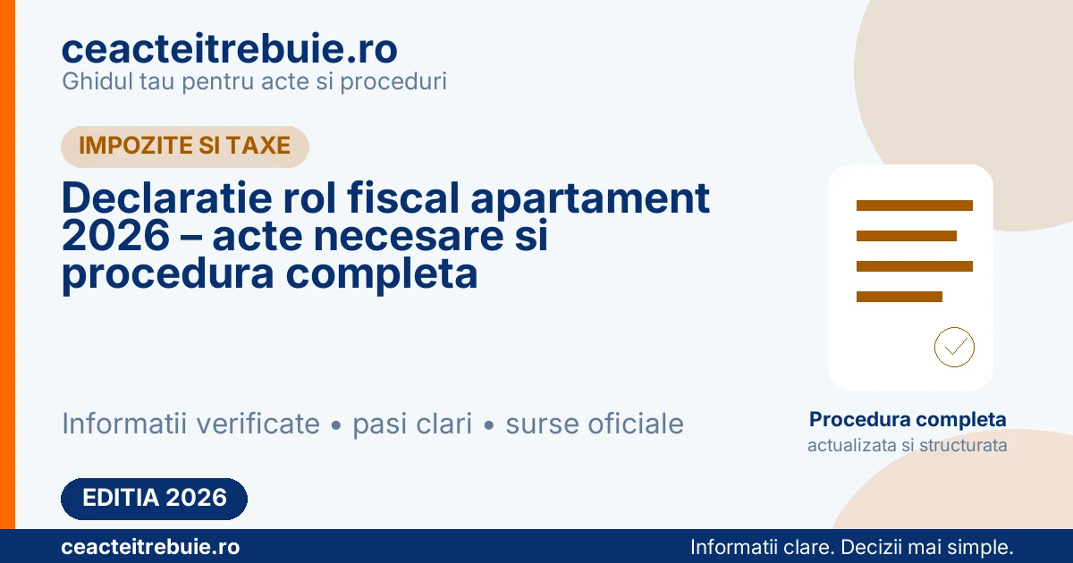 Declaratie rol fiscal apartament 2026 – acte necesare si procedura completa
