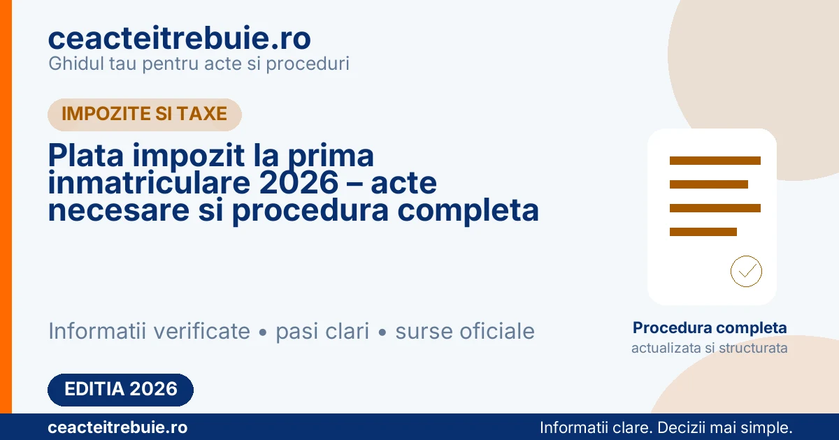 Plata impozit la prima inmatriculare 2026 – acte necesare si procedura completa