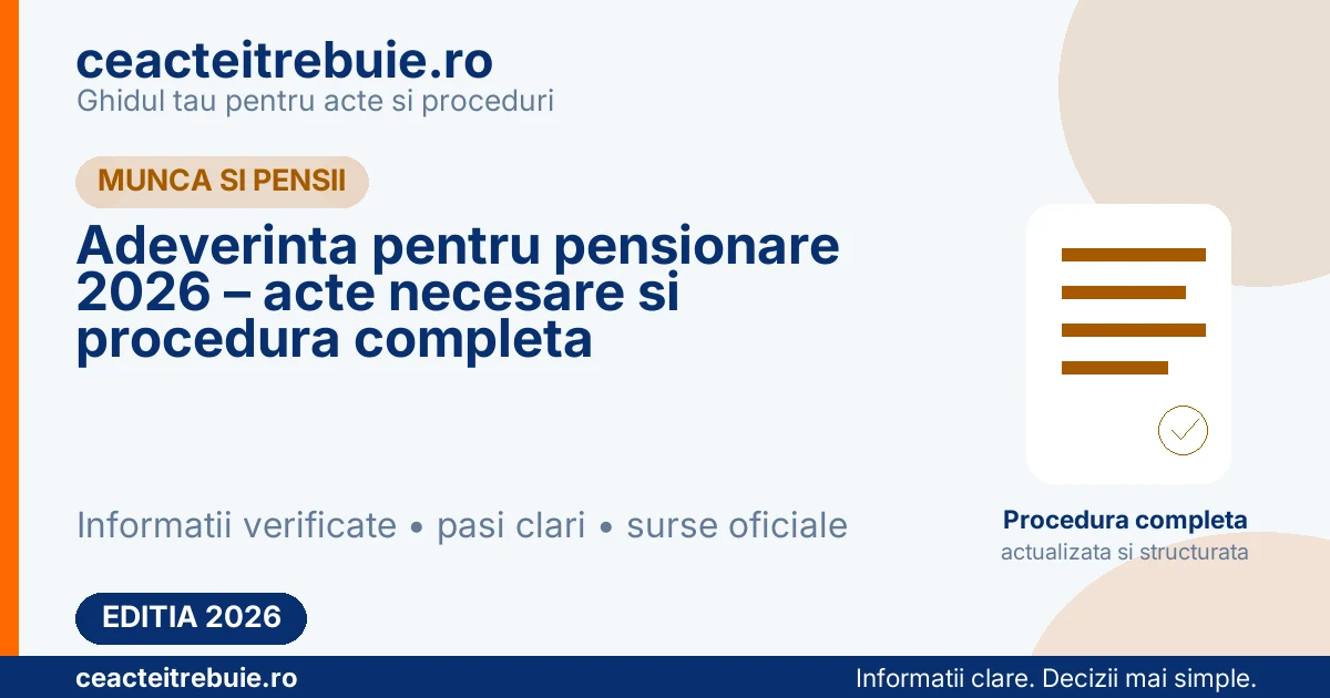 Adeverinta pentru pensionare 2026 – acte necesare si procedura completa