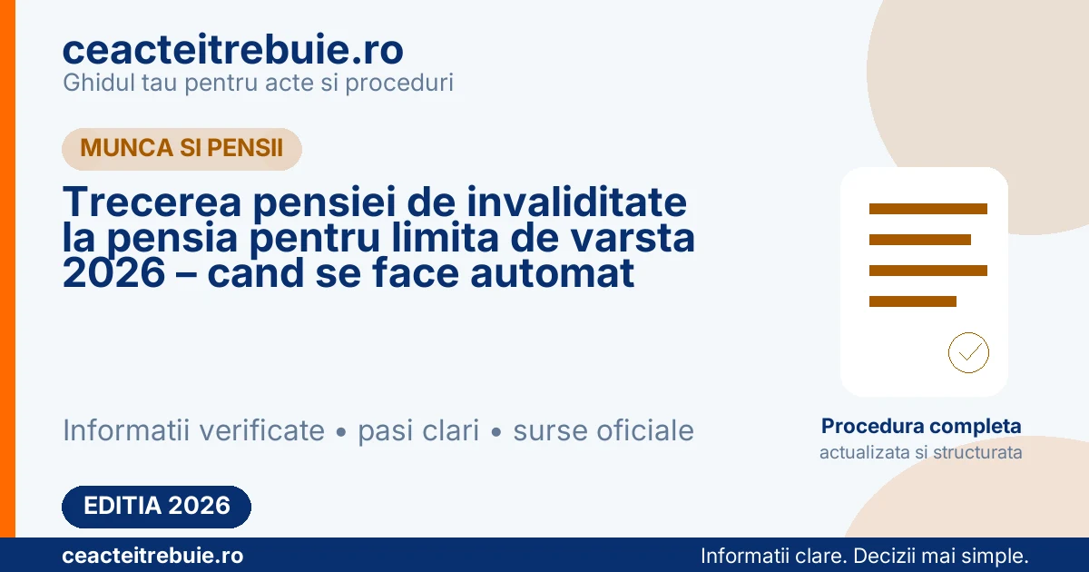 Trecerea pensiei de invaliditate la pensia pentru limita de varsta 2026 – cand se face automat