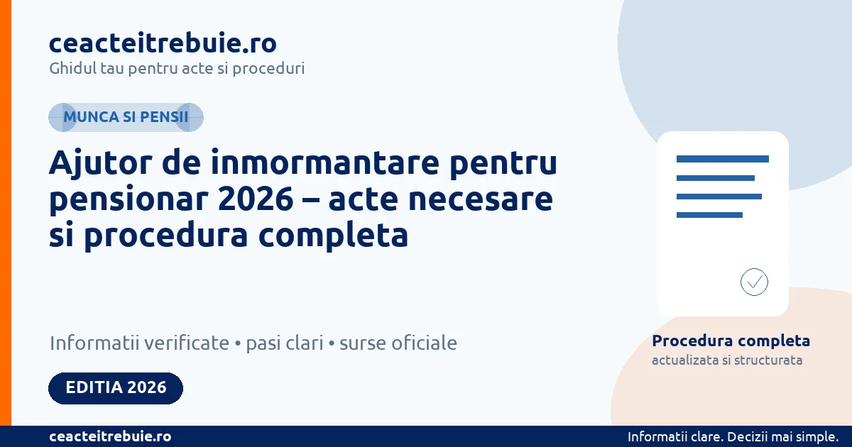 Ajutor de inmormantare pentru pensionar 2026 – acte necesare si procedura completa