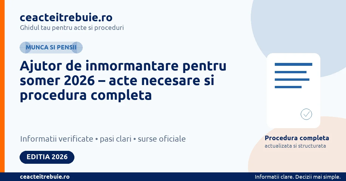 Ajutor de inmormantare pentru somer 2026 – acte necesare si procedura completa
