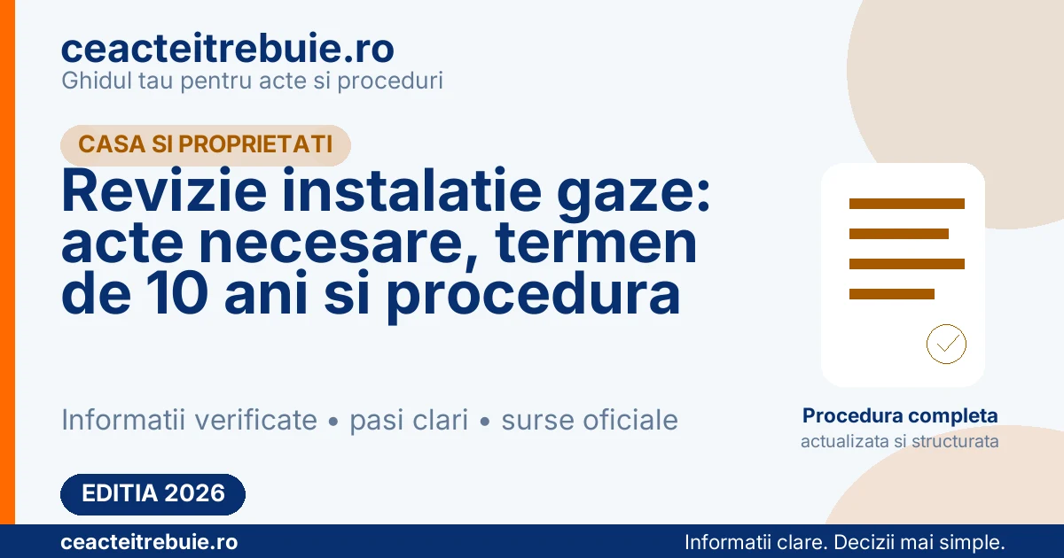 Revizie instalatie gaze: acte necesare, termen de 10 ani si procedura