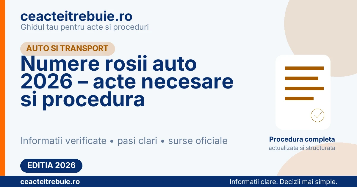Numere rosii auto 2026 – autorizatie provizorie de circulatie, acte necesare, taxe si procedura completa