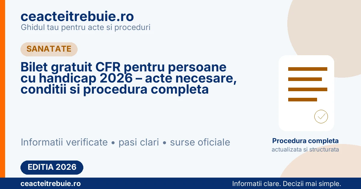 Bilet gratuit CFR pentru persoane cu handicap 2026 – acte necesare, conditii si procedura completa