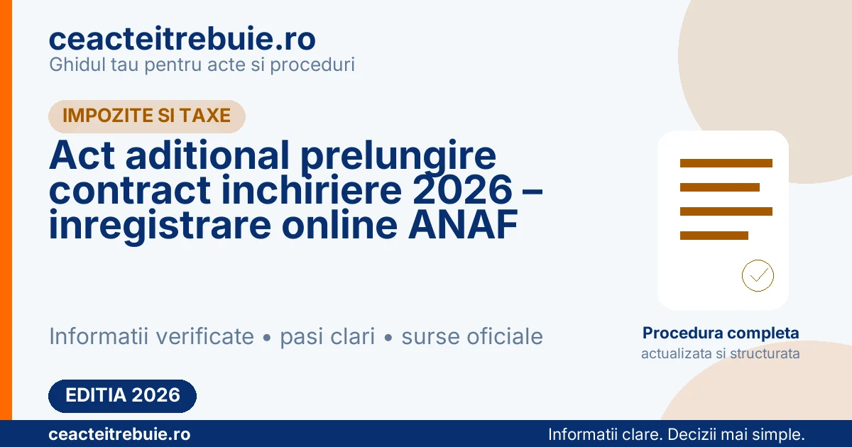 Act aditional pentru prelungire contract de inchiriere 2026 – cum se inregistreaza online la ANAF, acte necesare si procedura completa