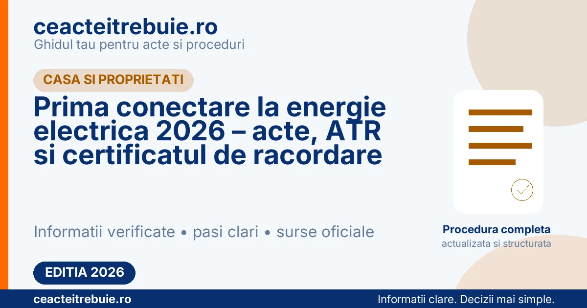 Prima conectare la energie electrica 2026 – acte, ATR si certificatul de racordare