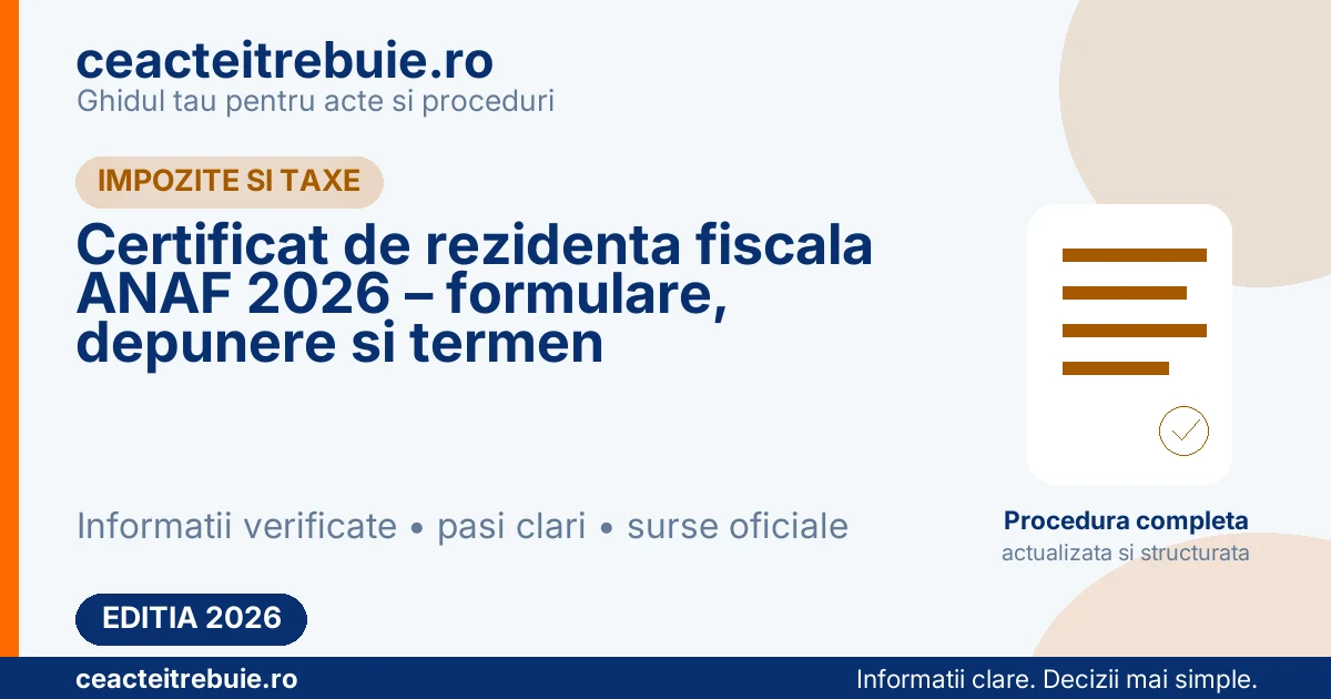 Certificat de rezidenta fiscala ANAF 2026 – formulare, depunere si termen
