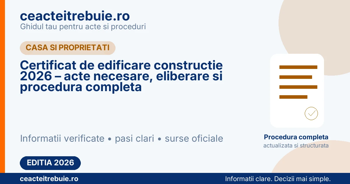 Certificat de edificare constructie 2026 – acte necesare, eliberare si procedura completa