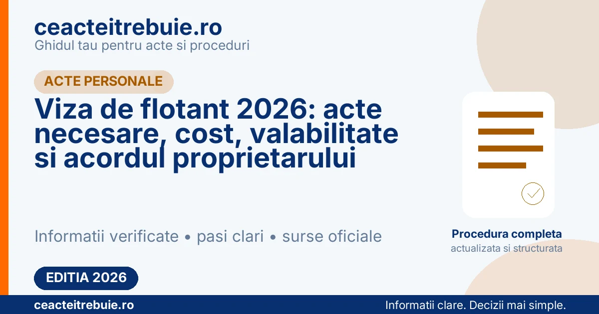 Viza de flotant 2026: acte necesare, cost, valabilitate si acordul proprietarului