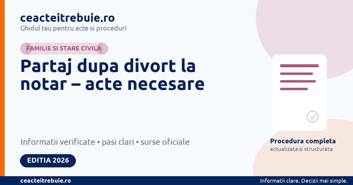 Partaj dupa divort la notar 2026: acte, costuri, sulta si impartirea bunurilor