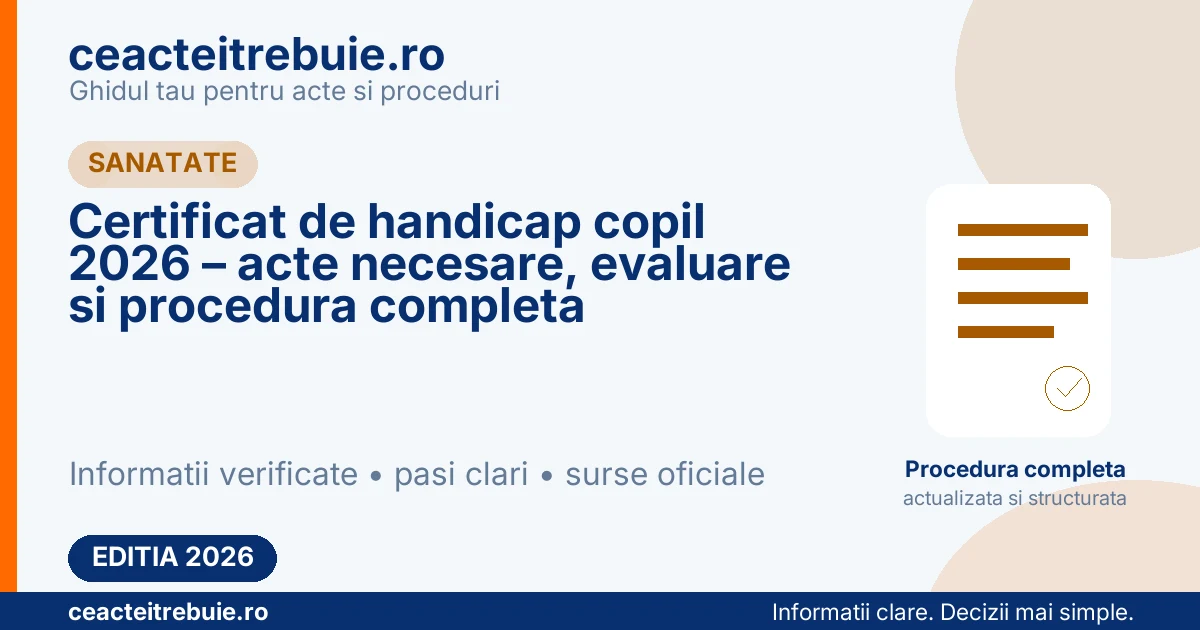 Certificat de handicap copil 2026 – acte necesare, evaluare si procedura completa