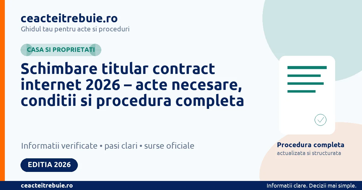 Schimbare titular contract internet 2026 – acte necesare, conditii si procedura completa