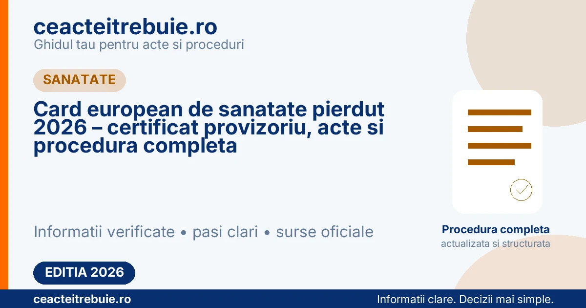 Card european de sanatate pierdut 2026 – certificat provizoriu, acte si procedura completa