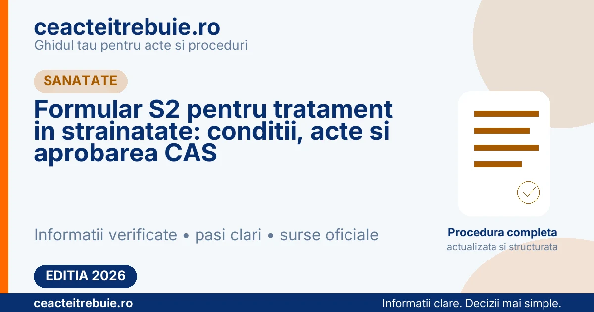 Formular S2 pentru tratament in strainatate: conditii, acte si aprobarea CAS