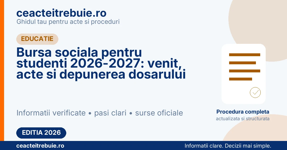 Bursa sociala pentru studenti 2026-2027: venit, acte si depunerea dosarului