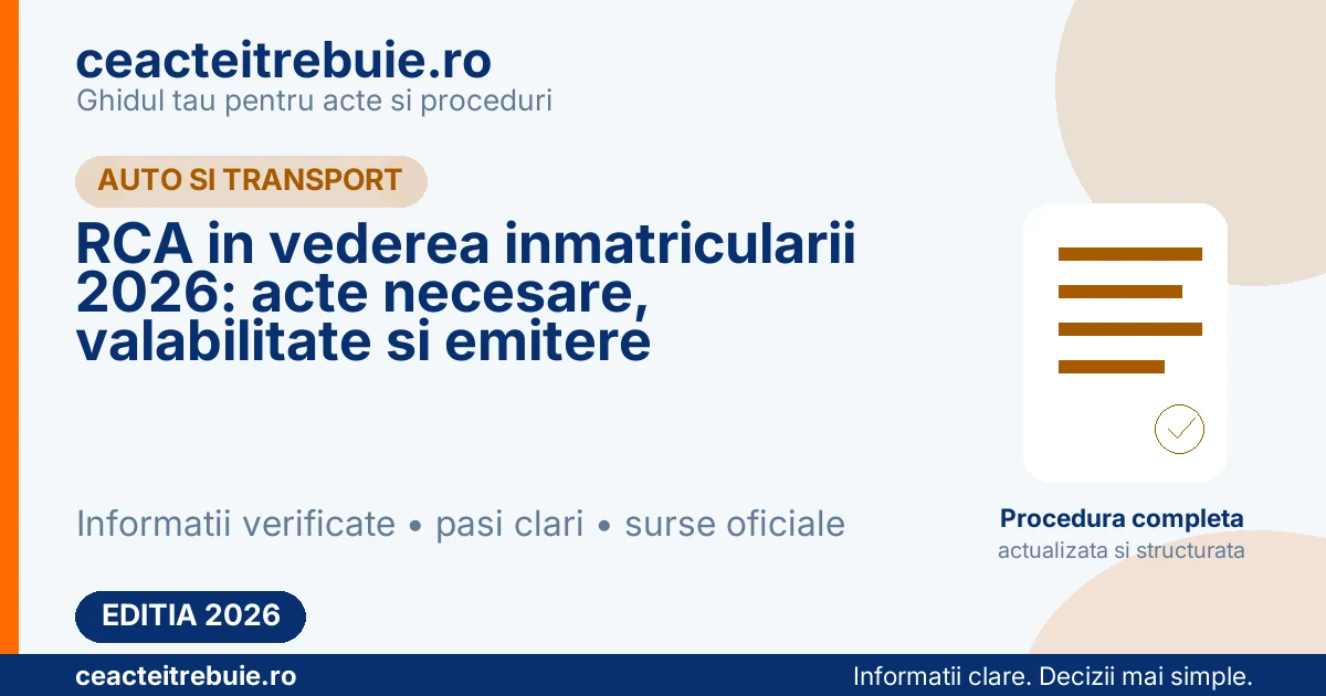 RCA in vederea inmatricularii 2026: acte necesare, valabilitate si emitere