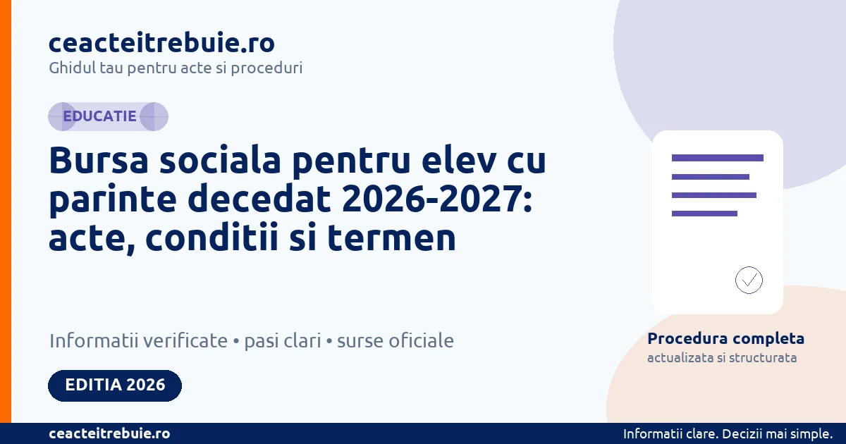 Bursa sociala pentru elev cu parinte decedat 2026-2027: acte, conditii si termen - Educatie