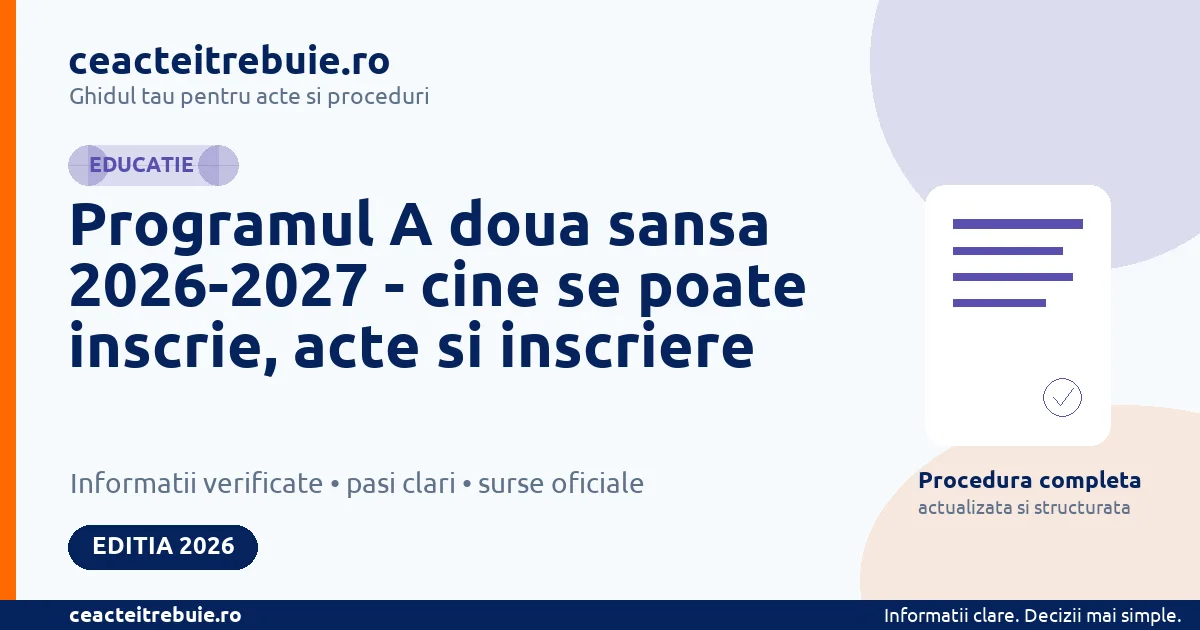Programul A doua sansa 2026-2027 - cine se poate inscrie, acte si inscriere - Educatie
