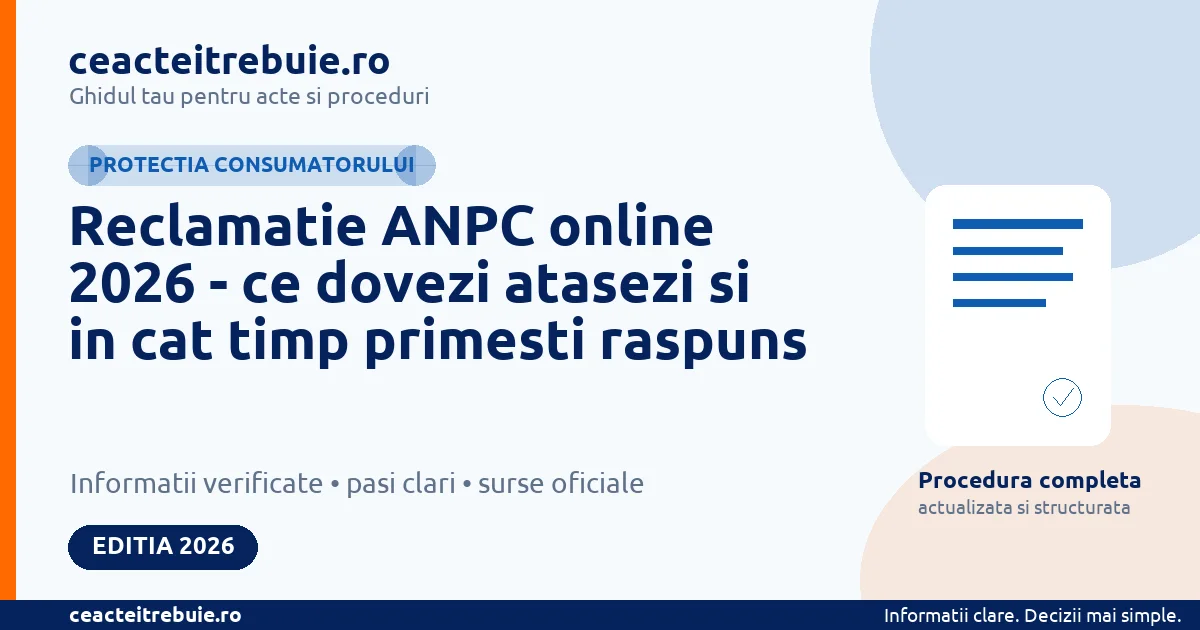 Reclamatie ANPC online 2026 - ce dovezi atasezi si in cat timp primesti raspuns - Protectia consumatorului