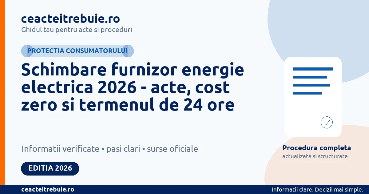 Schimbare furnizor energie electrica 2026 - acte, cost zero si termenul de 24 ore - Protectia consumatorului