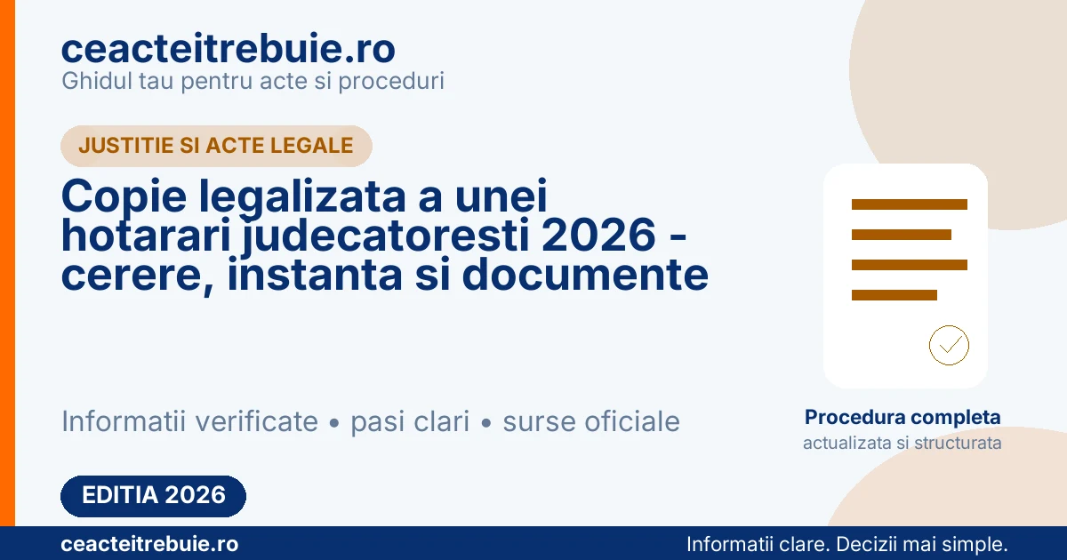 Copie legalizata a unei hotarari judecatoresti 2026 - cerere, instanta si documente