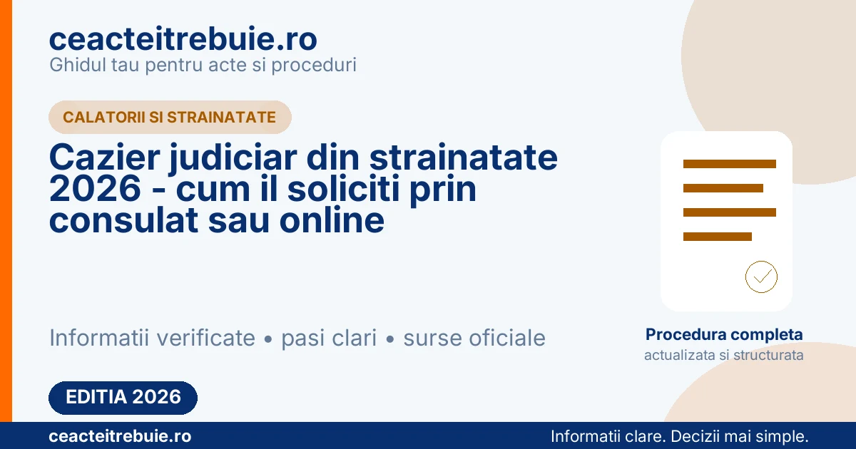Cazier judiciar din strainatate 2026 - cum il soliciti prin consulat sau online