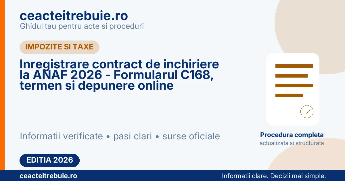 Inregistrare contract de inchiriere la ANAF 2026 - Formularul C168, termen si depunere online