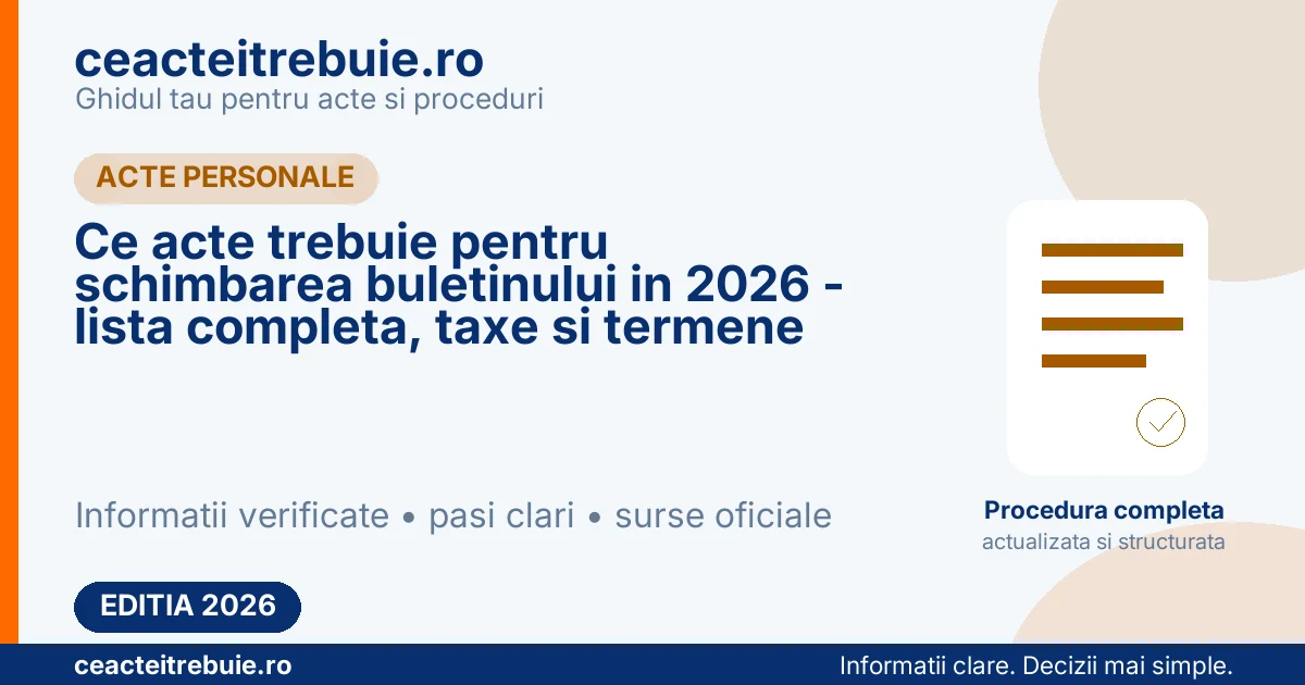 Ce acte trebuie pentru schimbarea buletinului in 2026 - lista completa, taxe si termene