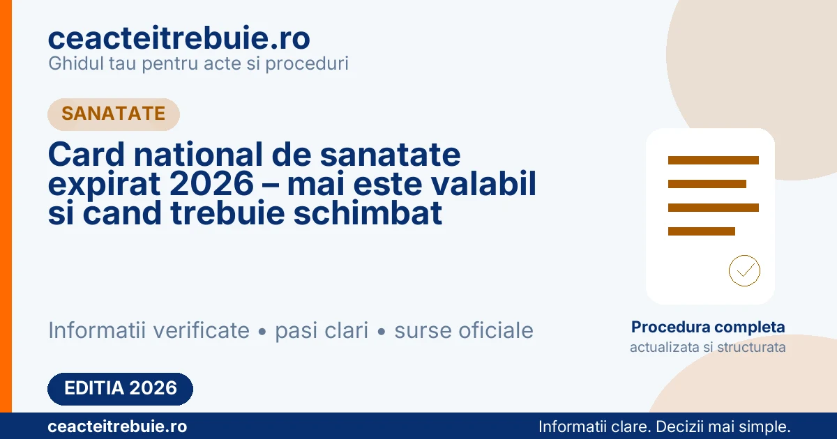 Card national de sanatate expirat 2026 – mai este valabil si cand trebuie schimbat