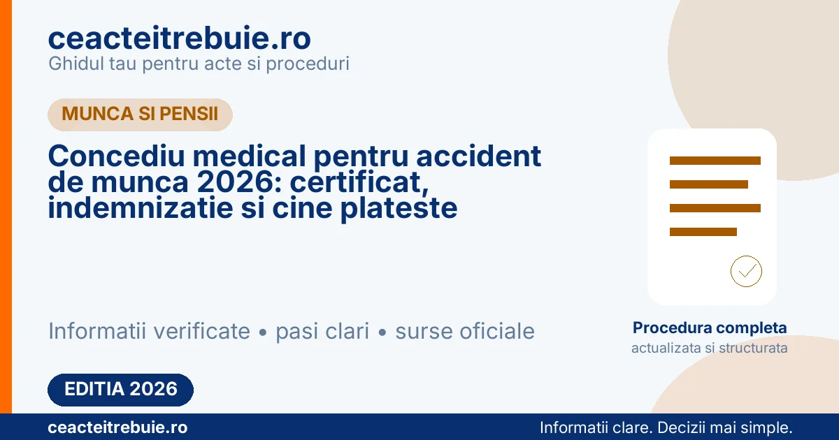Concediu medical pentru accident de munca 2026: certificat, indemnizatie si cine plateste