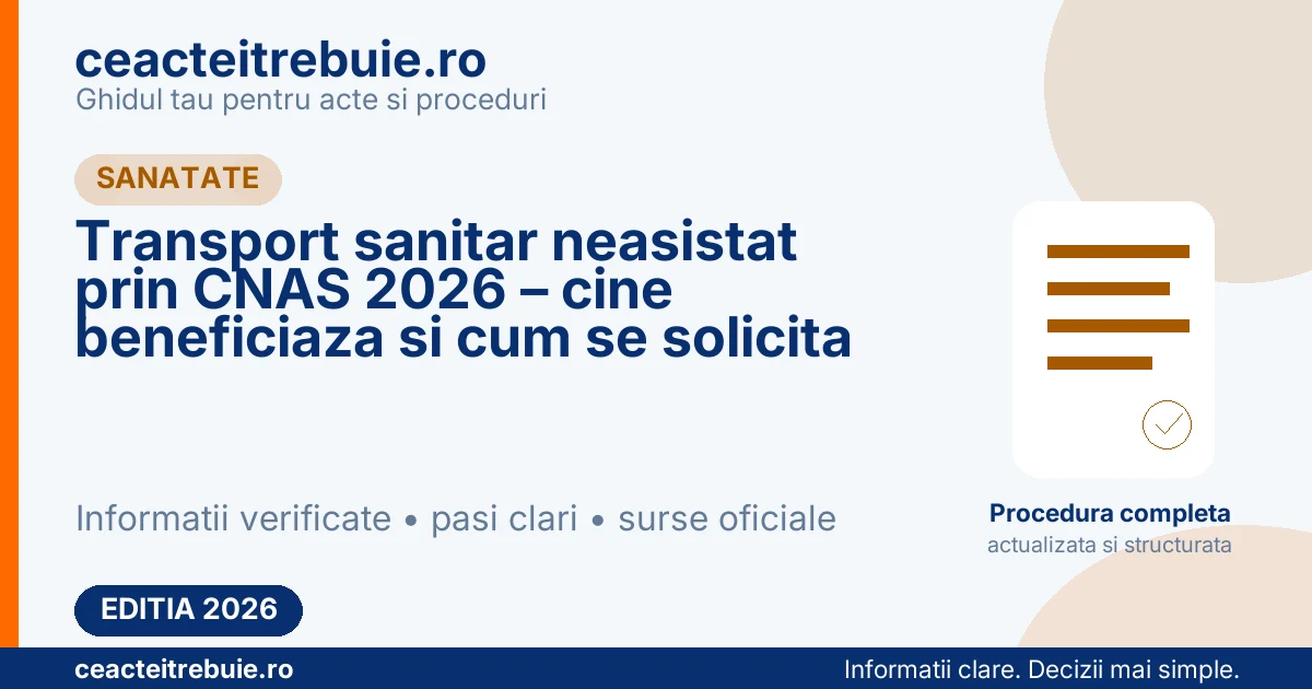 Transport sanitar neasistat prin CNAS 2026 – cine beneficiaza si cum se solicita
