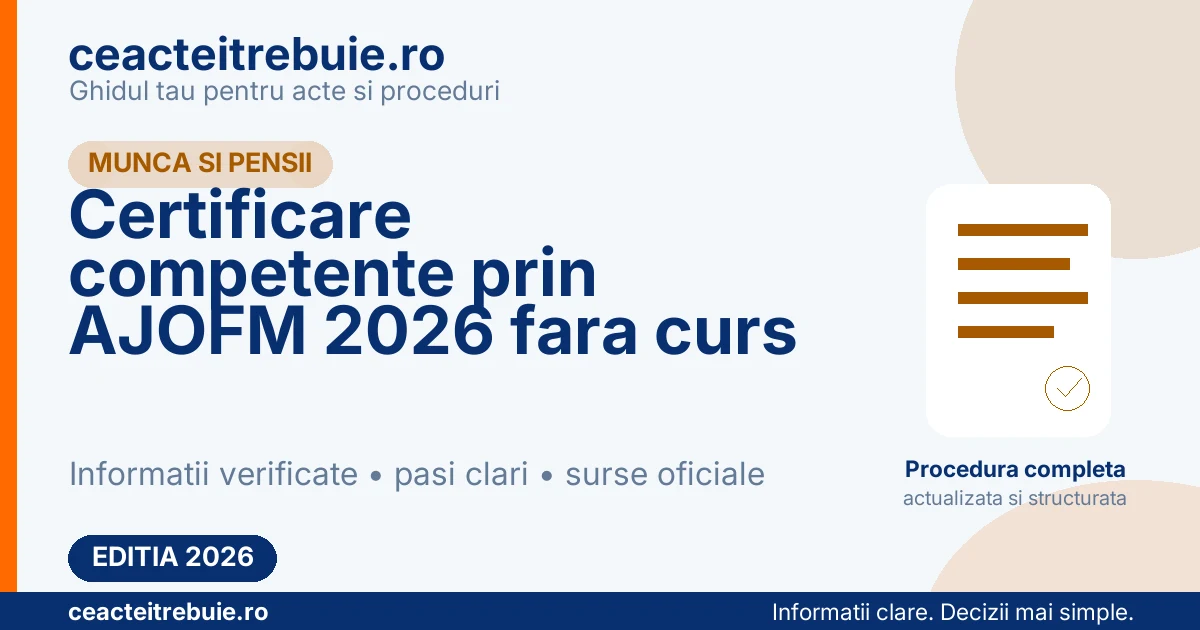 Certificare competente prin AJOFM 2026: cum dovedesti oficial meseria invatata din practica